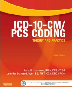 ICD-10-CM/PCS Coding: Theory and Practice, 2014 Edition