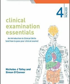 Clinical Examination Essentials : An Introduction to Clinical Skills (and How to Pass Your Clinical Exams) 4th Edition