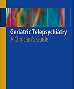 Geriatric Telepsychiatry : A Clinician's Guide