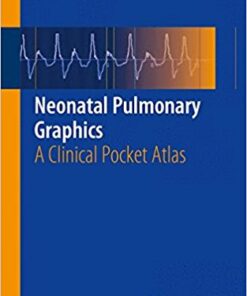 Neonatal Pulmonary Graphics: A Clinical Pocket Atlas