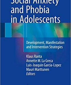Social Anxiety and Phobia in Adolescents: Development, Manifestation and Intervention Strategies