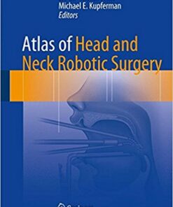 Atlas of Head and Neck Robotic Surgery 1st ed. 2017 Edition PDF