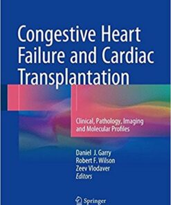 Congestive Heart Failure and Cardiac Transplantation: Clinical, Pathology, Imaging and Molecular Profiles 1st ed. 2017 Edition PDF