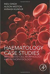Haematology Case Studies with Blood Cell Morphology and Pathophysiology PDF