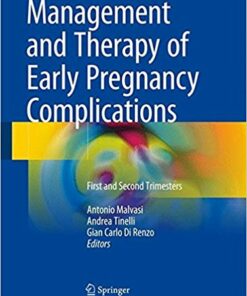 Management and Therapy of Early Pregnancy Complications: First and Second Trimesters 1st ed. 2016 Edition PDF