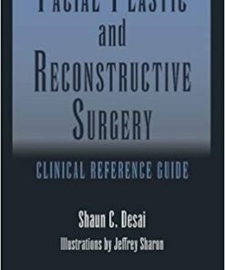 Facial Plastic and Reconstructive Surgery: Clinical Reference Guide 1st Edition PDF