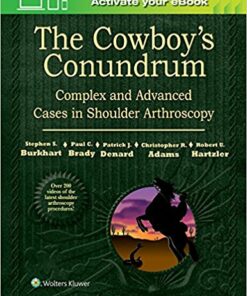 The Cowboy's Conundrum: Complex and Advanced Cases in Shoulder Arthroscopy First Edition PDF & Video