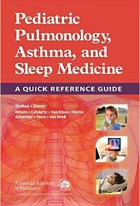 Pediatric Pulmonology, Asthma, and Sleep Medicine A Quick Reference Guide PDF