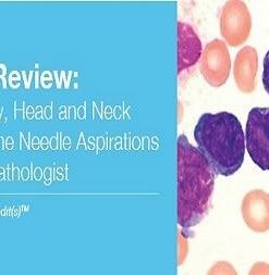 Pathology Review: Hematopathology, Head and Neck Pathology and Fine Needle Aspirations for the General Pathologist PDF & VIDEO 2019