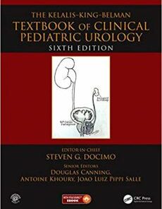 The Kelalis King Belman Textbook of Clinical Pediatric Urology 6th Edition PDF