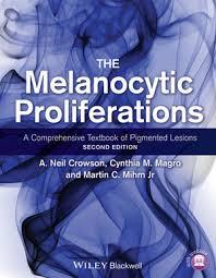The Melanocytic Proliferations: A Comprehensive Textbook of Pigmented Lesions 2nd Edition PDF