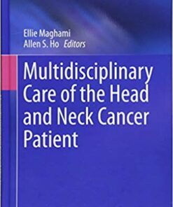 Multidisciplinary Care of the Head and Neck Cancer Patient (Cancer Treatment and Research) 1st ed. 2018 Edition PDF