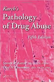 Karch's Pathology of Drug Abuse, Fifth Edition 5th Edition PDF