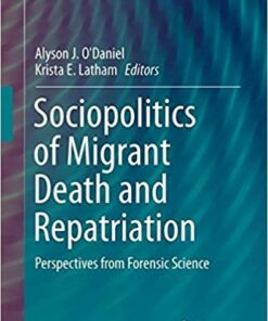 Sociopolitics of Migrant Death and Repatriation: Perspectives from Forensic Science (Bioarchaeology and Social Theory)