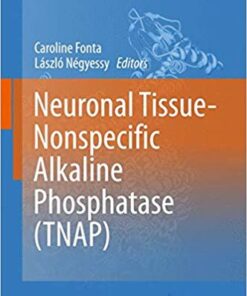 Neuronal Tissue-Nonspecific Alkaline Phosphatase (TNAP) (Subcellular Biochemistry) 1st ed