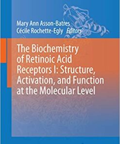 The Biochemistry of Retinoic Acid Receptors I: Structure, Activation, and Function at the Molecular Level (Subcellular Biochemistry Book 70) 2014 Edition,
