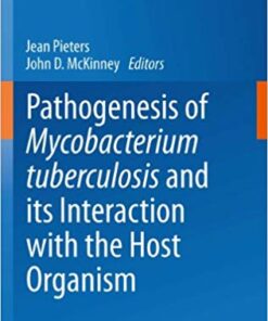 Pathogenesis of Mycobacterium tuberculosis and its Interaction with the Host Organism (Current Topics in Microbiology and Immunology Book 374) 2013 Edition