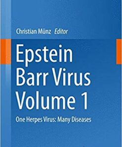 Epstein Barr Virus Volume 1: One Herpes Virus: Many Diseases (Current Topics in Microbiology and Immunology)