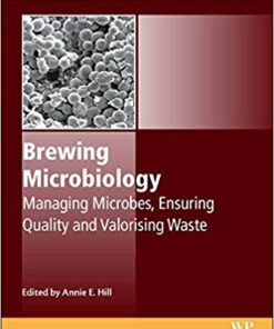 Brewing Microbiology: Managing Microbes, Ensuring Quality and Valorising Waste (Woodhead Publishing Series in Food Science, Technology and Nutrition) 1st Edition