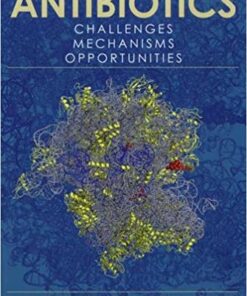 Antibiotics: Challenges, Mechanisms, Opportunities 1st Edition