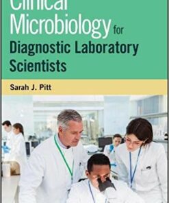 Clinical Microbiology for Diagnostic Laboratory Scientists 1st Edition