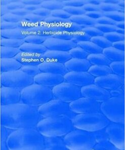 Weed Physiology: Volume 2: Herbicide Physiology 1st Edition