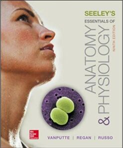 Seeley's Essentials of Anatomy and Physiology 9th Edition
