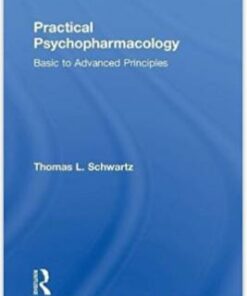 Practical Psychopharmacology: Basic to Advanced Principles (Clinical Topics in Psychology and Psychiatry) 1st