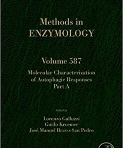 Molecular Characterization of Autophagic Responses Part A, Volume 587 (Methods in Enzymology) 1st