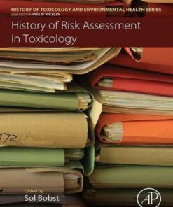 History of Risk Assessment in Toxicology (History of Toxicology and Environmental Health) 1st