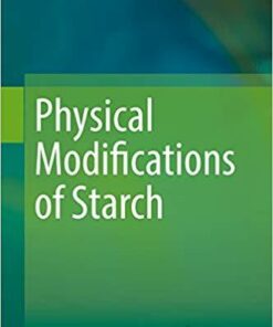 Physical Modifications of Starch 1st ed. 2018 Edition