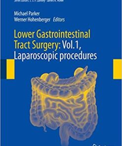 Lower Gastrointestinal Tract Surgery: Vol.1, Laparoscopic procedures (Springer Surgery Atlas Series)