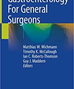 Gastroenterology For General Surgeons 1st ed. 2019 Edition