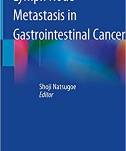Lymph Node Metastasis in Gastrointestinal Cancer 1st ed. 2019 Edition