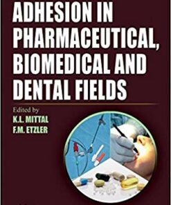 Adhesion in Pharmaceutical, Biomedical, and Dental Fields (Adhesion and Adhesives: Fundamental and Applied Aspects) 1st Edition PDF