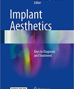 Implant Aesthetics: Keys to Diagnosis and Treatment 1st ed. 2017 Edition PDF