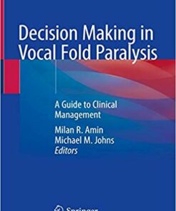 Decision Making in Vocal Fold Paralysis: A Guide to Clinical Management 1st ed. 2019 Edition PDF