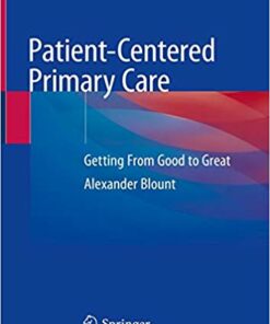 Patient-Centered Primary Care: Getting From Good to Great 1st ed. 2019 Edition PDF