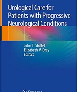 Urological Care for Patients with Progressive Neurological Conditions 1st ed. 2020 Edition PDF