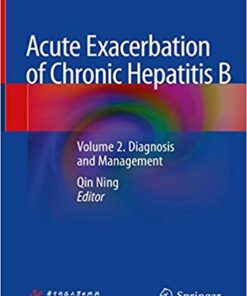 Acute Exacerbation of Chronic Hepatitis B: Volume 2. Diagnosis and Management 1st ed. 2019 Edition PDF