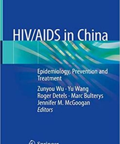 HIV/AIDS in China: Epidemiology, Prevention and Treatment 1st ed. 2020 Edition PDF