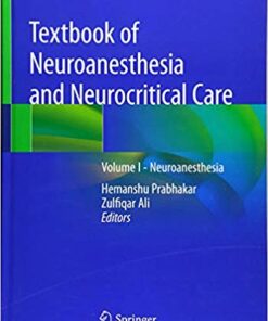 Textbook of Neuroanesthesia and Neurocritical Care: Volume I - Neuroanesthesia 1st ed. 2019 Edition PDF
