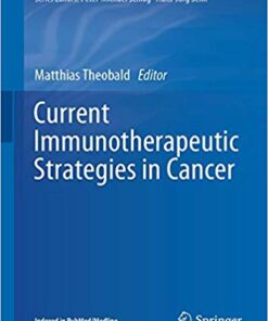 Current Immunotherapeutic Strategies in Cancer (Recent Results in Cancer Research) 1st ed. 2020 Edition PDF