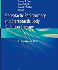 Stereotactic Radiosurgery and Stereotactic Body Radiation Therapy: A Comprehensive Guide 1st ed. 2019 Edition PDF