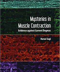 Mysteries in Muscle Contraction: Evidence against Current Dogmas 1st Edition PDF
