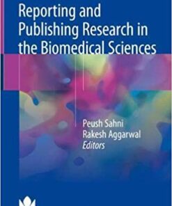 Reporting and Publishing Research in the Biomedical Sciences 1st ed. 2018 Edition PDF