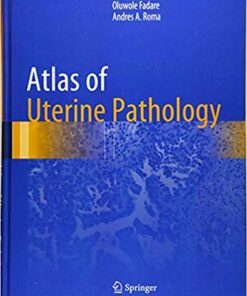 Atlas of Uterine Pathology (Atlas of Anatomic Pathology) 1st ed. 2019 Edition PDF