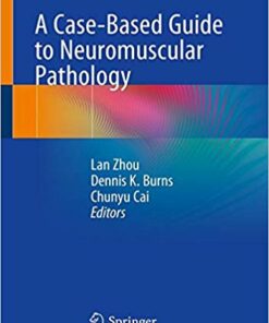 A Case-Based Guide to Neuromuscular Pathology 1st ed. 2020 Edition PDF