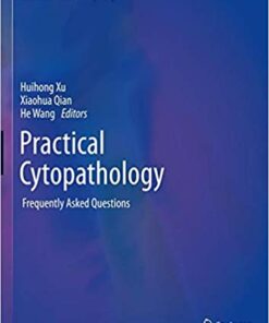 Practical Cytopathology: Frequently Asked Questions (Practical Anatomic Pathology) 1st ed. 2020 Edition PDF
