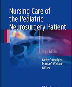 Nursing Care of the Pediatric Neurosurgery Patient 3rd ed. 2017 Edition PDF
